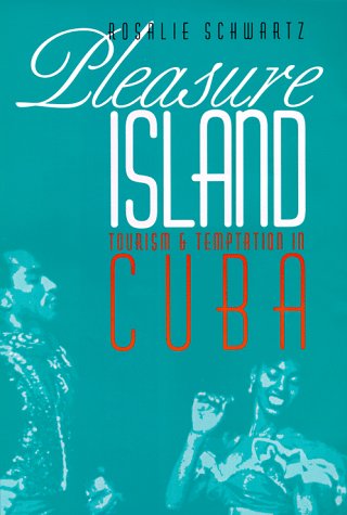 Beispielbild fr Pleasure Island : Tourism and Temptation in Cuba zum Verkauf von Better World Books