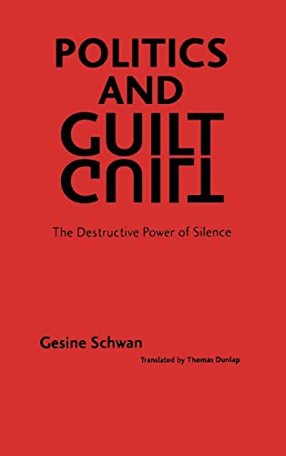 Stock image for Politics and Guilt: The Destructive Power of Silence (European Horizons Series) for sale by HPB-Red