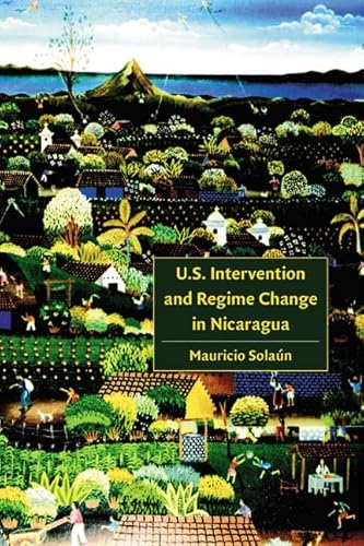 9780803243163: U.S. Intervention And Regime Change In Nicaragua
