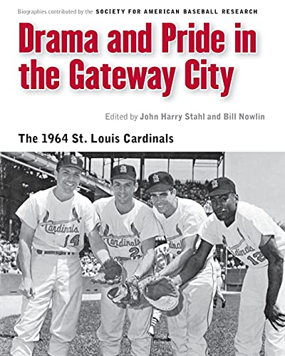 Stock image for Drama and Pride in the Gateway City: The 1964 St. Louis Cardinals (Memorable Teams in Baseball History) for sale by The Maryland Book Bank