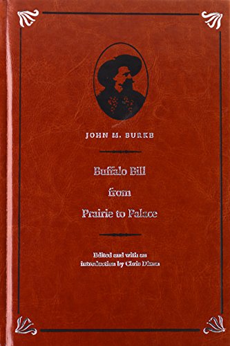 Beispielbild fr Buffalo Bill from Prairie to Palace (The Papers of William F. "Buffalo Bill" Cody) zum Verkauf von Midtown Scholar Bookstore