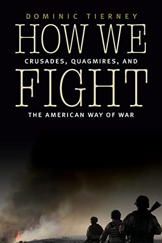 Stock image for How We Fight: Crusades, Quagmires, and the American Way of War for sale by HPB-Emerald