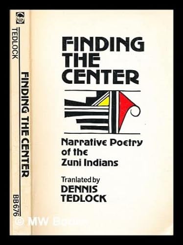 9780803244016: Finding the Center: Narrative Poetry of the Zuni Indians
