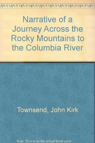 9780803244023: Narrative of a Journey Across the Rocky Mountains to the Columbia River