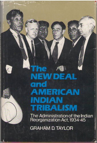 Beispielbild fr The New Deal and American Indian Tribalism : The Administration of the Indian Reorganization Act, 1934-45 zum Verkauf von Better World Books