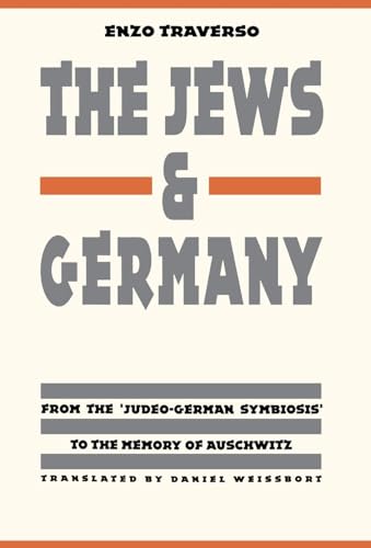 Beispielbild fr The Jews and Germany: From the "Judeo-German Symbiosis" to the Memory of Auschwitz (Texts and Contexts) zum Verkauf von Salamander Books