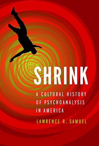 Imagen de archivo de Shrink : A Cultural History of Psychoanalysis in America a la venta por Better World Books