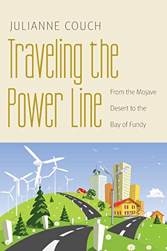 Stock image for Traveling the Power Line: From the Mojave Desert to the Bay of Fundy for sale by ThriftBooks-Dallas