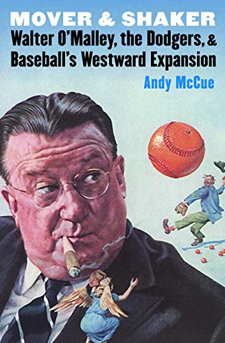 Beispielbild fr Mover and Shaker: Walter O'Malley, the Dodgers, and Baseball's Westward Expansion zum Verkauf von ThriftBooks-Dallas