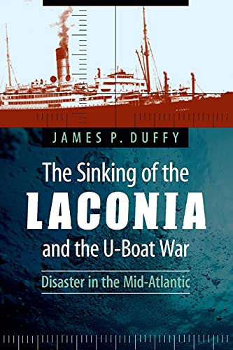 Stock image for The Sinking of the Laconia and the U-Boat War: Disaster in the Mid-Atlantic for sale by HPB-Red