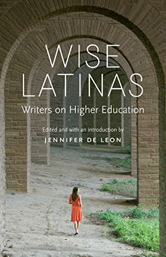 9780803245938: Wise Latinas: Writers on Higher Education