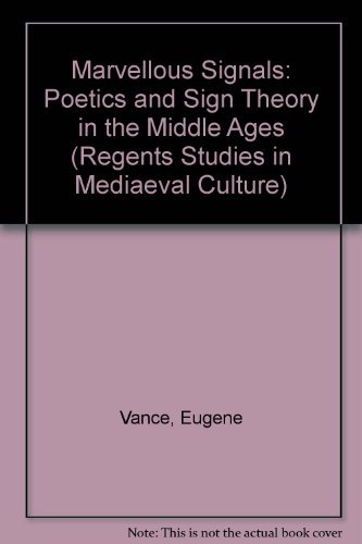 Mervelous Signals: Poetics & Sign Theory in the Middle Ages