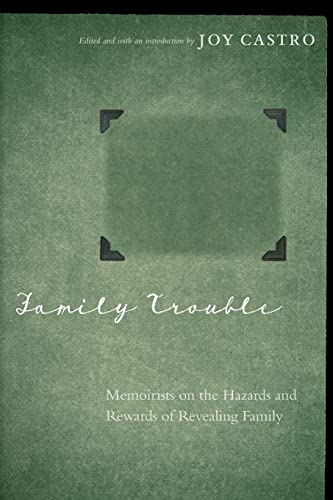Imagen de archivo de Family Trouble: Memoirists on the Hazards and Rewards of Revealing Family a la venta por Half Price Books Inc.