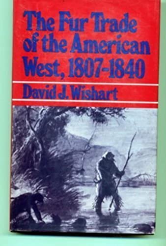 9780803247055: The Fur Trade of the American West: A Geographical Synthesis