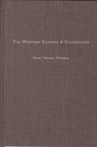 Via Western Express & Stagecoach: California's Transportation Links with the Nation, 1848-1869