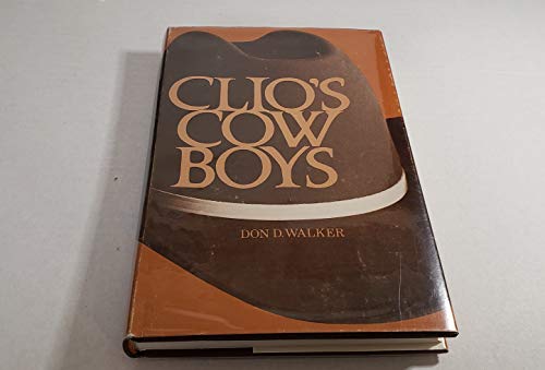 Imagen de archivo de Clio's Cowboys: Studies in the Historiography of the Cattle Trade a la venta por Books of the Smoky Mountains