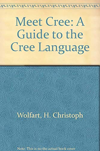 Beispielbild fr Meet Cree: A Guide to the Cree Language zum Verkauf von Riverby Books