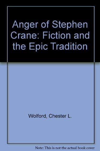 Stock image for The Anger of Stephen Crane: Fiction and the Epic Tradition for sale by Discover Books