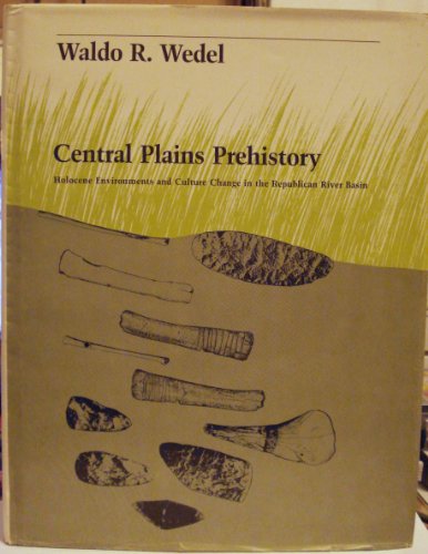9780803247291: Central Plains Pre-history: Holocene Environments and Culture Change in the Republican River Basin