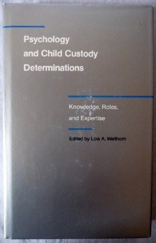 Stock image for Psychology and Child Custody Determinations: Knowledge, Roles, and Expertise (Children and the Law) for sale by Discover Books
