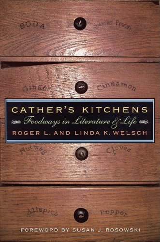 9780803247420: Cather's Kitchens: Foodways in Literature and Life