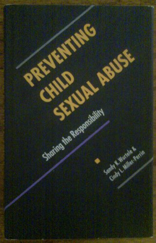 Beispielbild fr Preventing Child Sexual Abuse : Sharing the Responsibility zum Verkauf von Better World Books