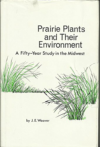 Beispielbild fr Prairie Plants and Their Environment: A Fifty-year Study in the Midwest zum Verkauf von Robert Fulgham, Bookseller