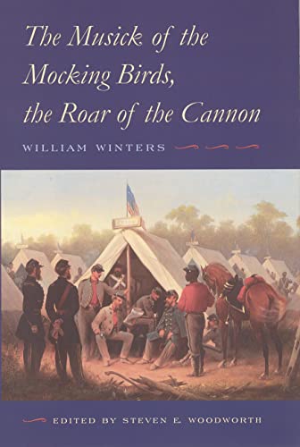 Imagen de archivo de The Musick of the Mocking Birds, the Roar of the Cannon: The Civil War Diary and Letters of William Winters a la venta por HPB-Red