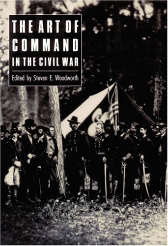 9780803247857: The Art of Command in the Civil War