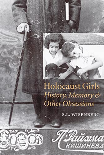 Beispielbild fr Holocaust Girls : History, Memory, and Other Obsessions zum Verkauf von Better World Books