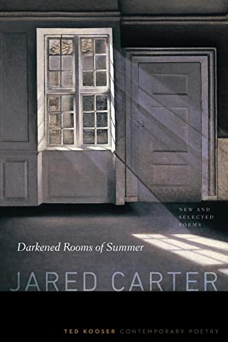 Beispielbild fr Darkened Rooms of Summer: New and Selected Poems (Ted Kooser Contemporary Poetry) zum Verkauf von Goodwill