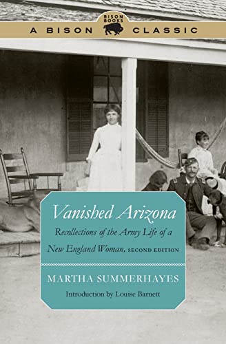 Vanished Arizona: Recollections of the Army Life of a New England Woman, Second Edition (Bison Classic) - Summerhayes, Martha