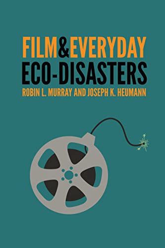 Stock image for Film and Everyday Eco-disasters for sale by Midtown Scholar Bookstore