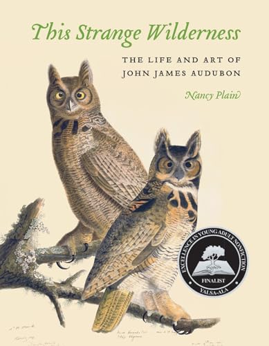 Stock image for This Strange Wilderness: The Life and Art of John James Audubon for sale by ThriftBooks-Atlanta