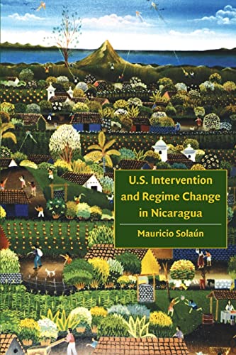 9780803248984: U.s. Intervention and Regime Change in Nicaragua