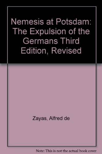 9780803249103: Nemesis at Potsdam: The Expulsion of the Germans Third Edition, Revised