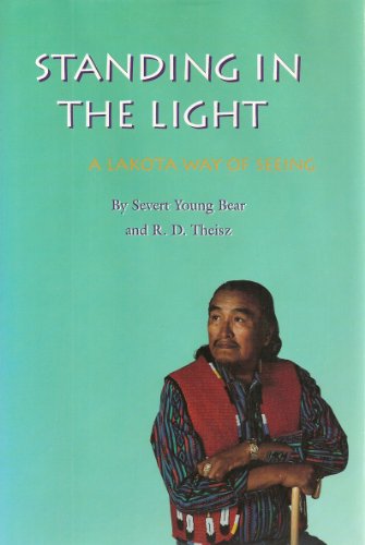 Stock image for Standing in the Light: A Lakota Way of Seeing (American Indian Lives) for sale by HPB-Ruby