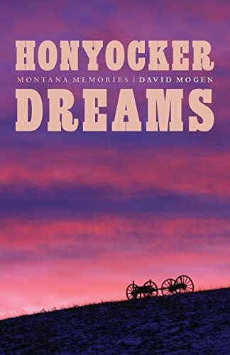 Beispielbild fr Honyocker Dreams: Montana Memories zum Verkauf von Lakeside Books