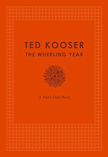 Stock image for The Wheeling Year A Poet's Field Book for sale by PBShop.store US