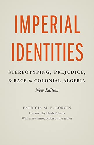 9780803249714: Imperial Identities: Stereotyping, Prejudice, and Race in Colonial Algeria