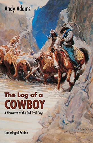 Stock image for The Log of a Cowboy: A Narrative of the Old Trail Days (Bison Book S) for sale by Nealsbooks