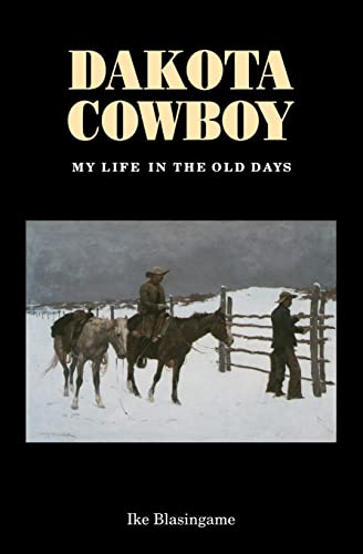 Beispielbild fr Dakota Cowboy: My Life in the Old Days (Bison Book) zum Verkauf von Ergodebooks