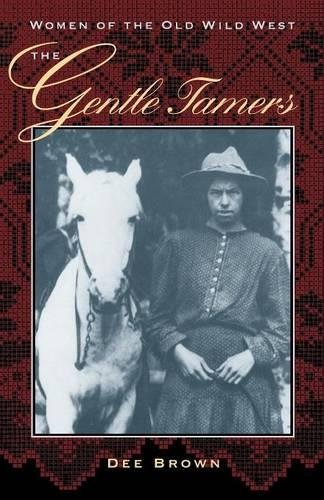 Stock image for The Gentle Tamers: Women of the Old Wild West for sale by Discover Books