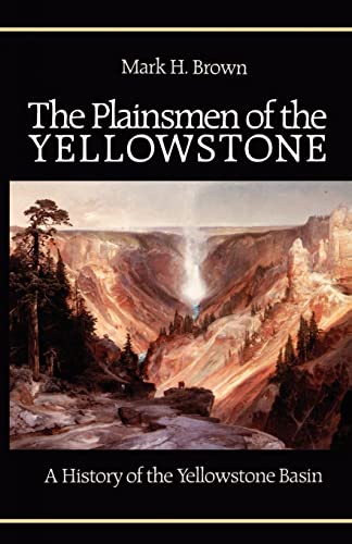 9780803250260: The Plainsmen of the Yellowstone: History of the Yellowstone Basin: A History of the Yellowstone Basin