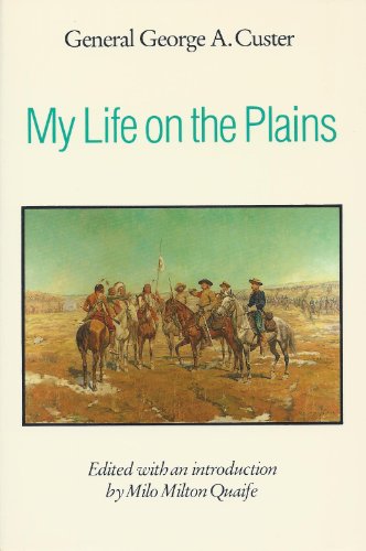 Stock image for My Life on the Plains (A Bison Book) for sale by Wonder Book