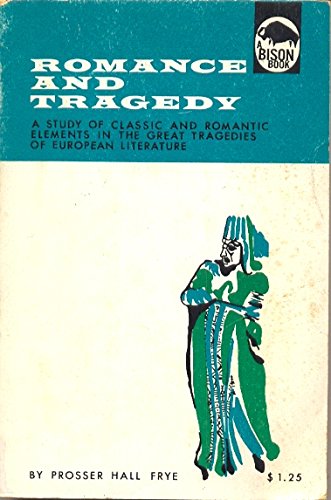 Romance and Tragedy; a Study of Classic and Romantic Elements in the Great Tragedies of European ...
