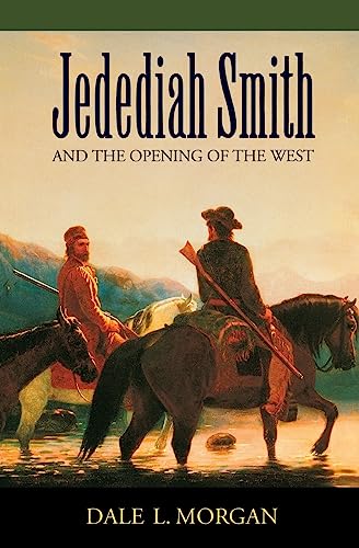 Jedediah Smith and the Opening of the West (Bison Book S)