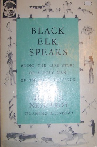 Imagen de archivo de Black Elk Speaks: Being the Life Story of a Holy Man of the Oglala Sioux a la venta por Half Price Books Inc.