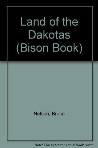 Land of the Dacotahs (Bison Book S)