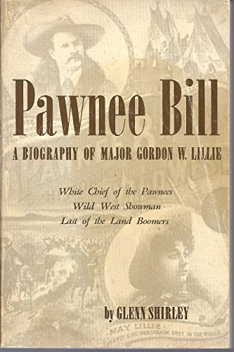 Beispielbild fr Pawnee Bill a Biography of Major Gordon W. Lillie zum Verkauf von Isle of Books